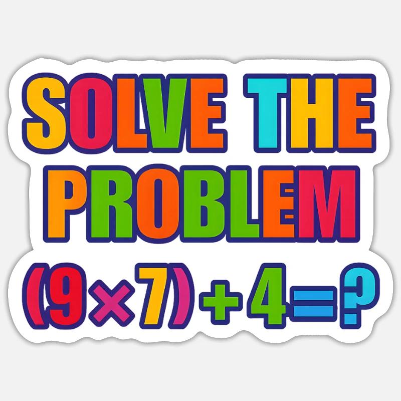 67 Meme, Solve the Problem Math Puzzle  Sticker size S (10 x 10 cm)