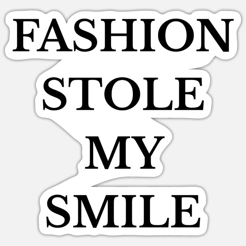 Die Mode hat mein Lächeln gestohlen - Sticker Größe S (10 x 10 cm) - Mattweiß