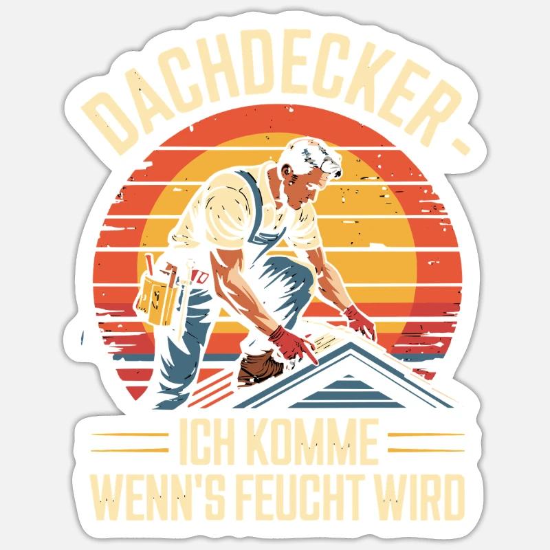 Roofer - I come when it gets damp Sticker size S (10 x 10 cm)