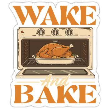 Wake And Bake Funny Thanksgiving Autumn Style - Sticker size S (10 x 10 cm) - white matte - Front