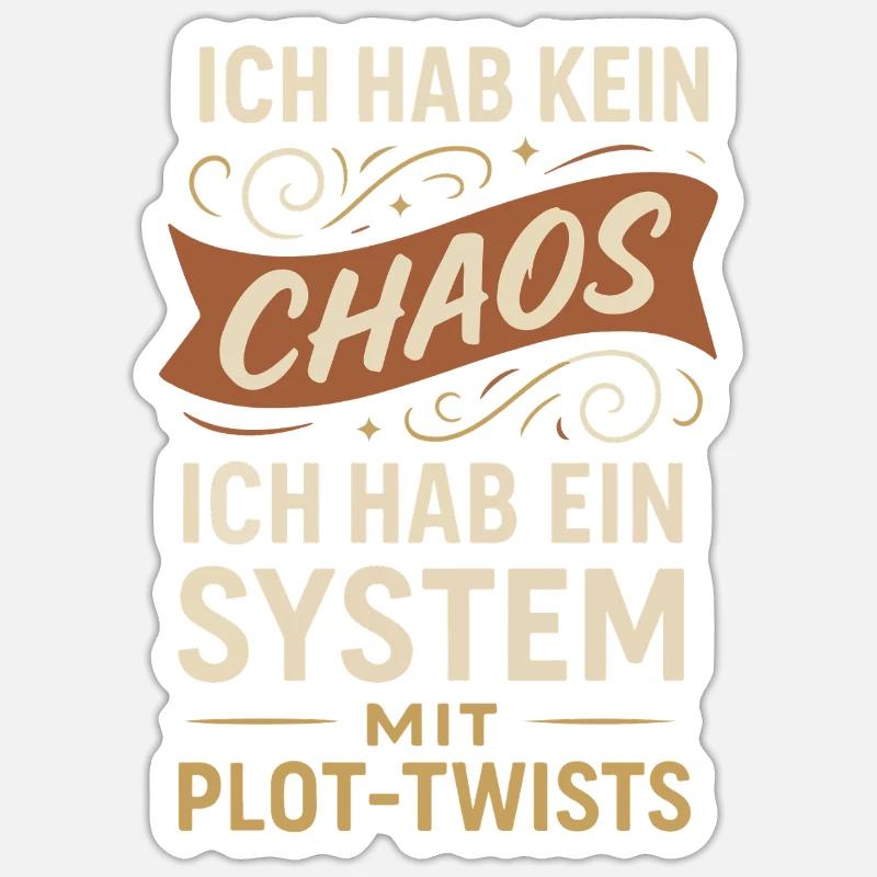 Kein Chaos – Ein System mit Plot-Twists Spruch Sticker Größe S (10 x 10 cm)