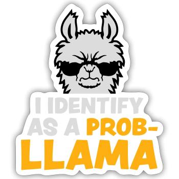 I Identify As A Probllama Cool Lama Problem Spruch - Sticker Größe S (10 x 10 cm) - Mattweiß - Vorne