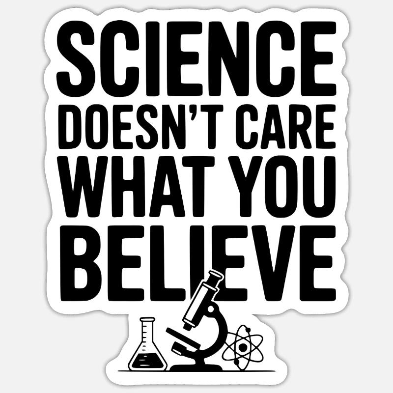 Alla scienza non importa in cosa credi - Sticker formato S (10 x 10 cm) - bianco opaco