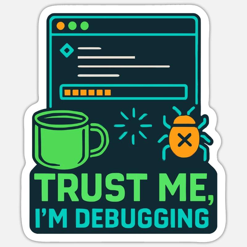 Lustiges IT Design – Trust me, I’m debugging - Sticker Größe S (10 x 10 cm) - Mattweiß