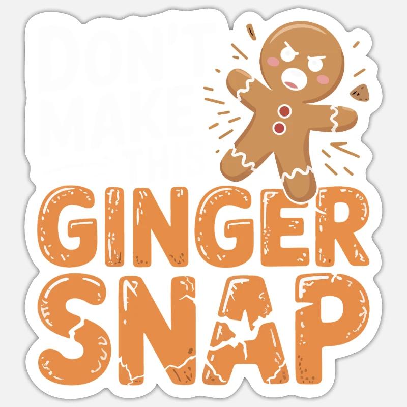 Don't Make This Ginger Snap - Sticker Größe S (10 x 10 cm) - Mattweiß