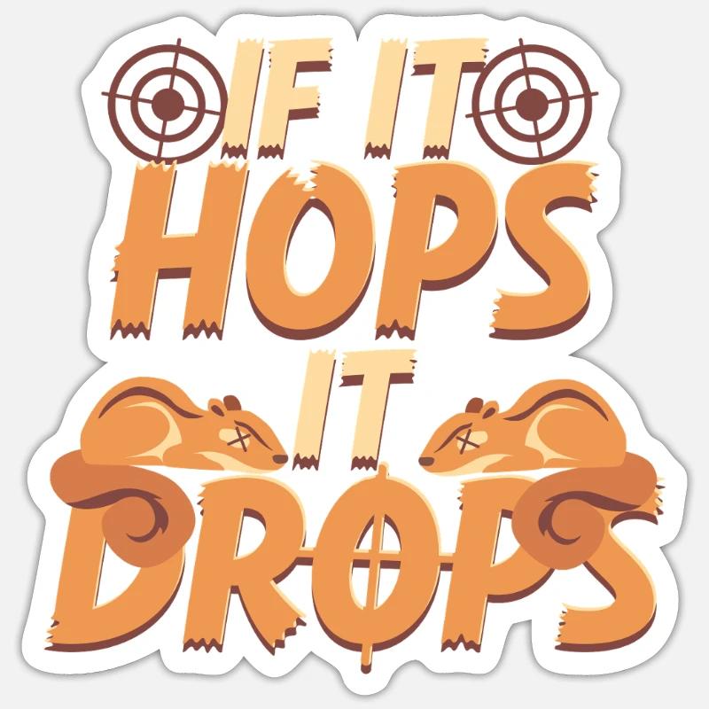 Eichhörnchenjäger Baumratte If It Hops It Drops Sticker Größe S (10 x 10 cm)