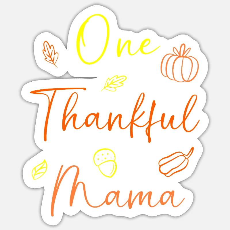 Thanksgiving Mama Mutter Oma Großmutter Sticker Größe S (10 x 10 cm)