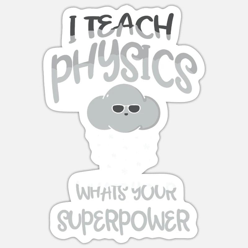 Physik Phyiker Physikstudent Physiklehrer Sticker Größe S (10 x 10 cm)