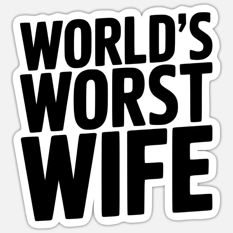 Die schlimmste Ehefrau der Welt Sticker Größe S (10 x 10 cm)