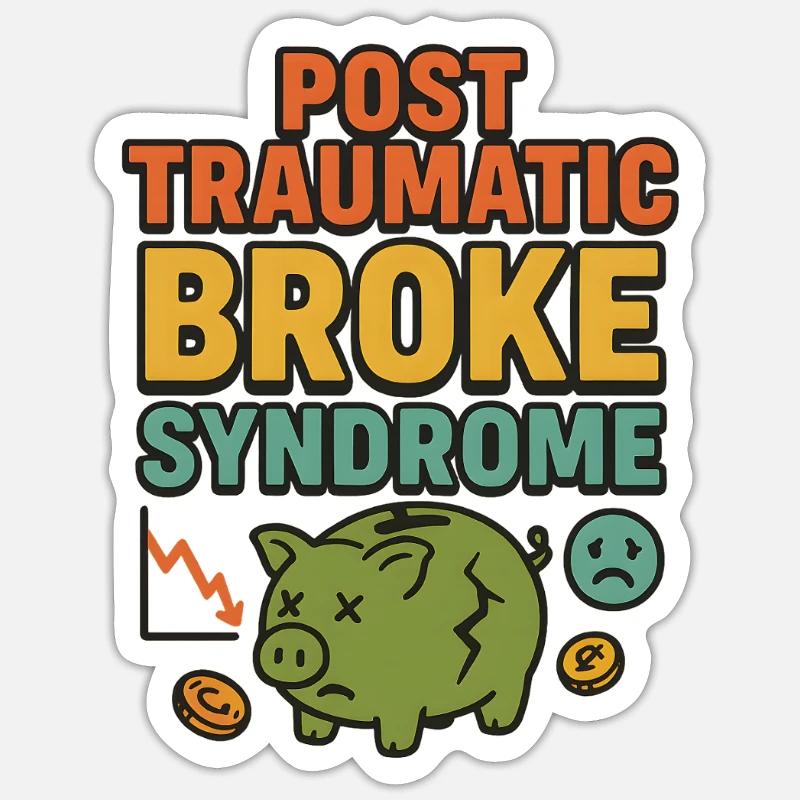 Posttraumatisches Broke-Syndrom, ein lustiger Spruch - Sticker Größe S (10 x 10 cm) - Mattweiß
