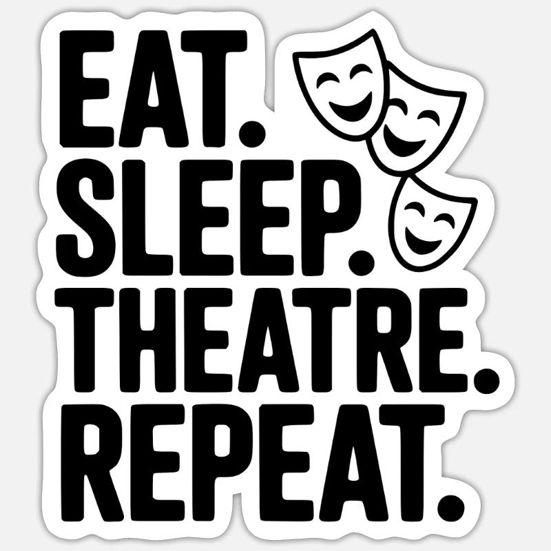Manger, dormir, théâtre, répéter - Sticker taille S (10 x 10 cm) - blanc mat