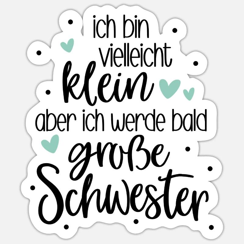 Ich bin klein aber ich werde bald große Schwester - Sticker Größe S (10 x 10 cm) - Mattweiß