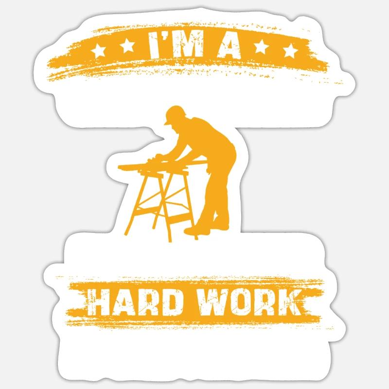 Carpenter's saying: Hard work - Sticker size S (10 x 10 cm) - white matte