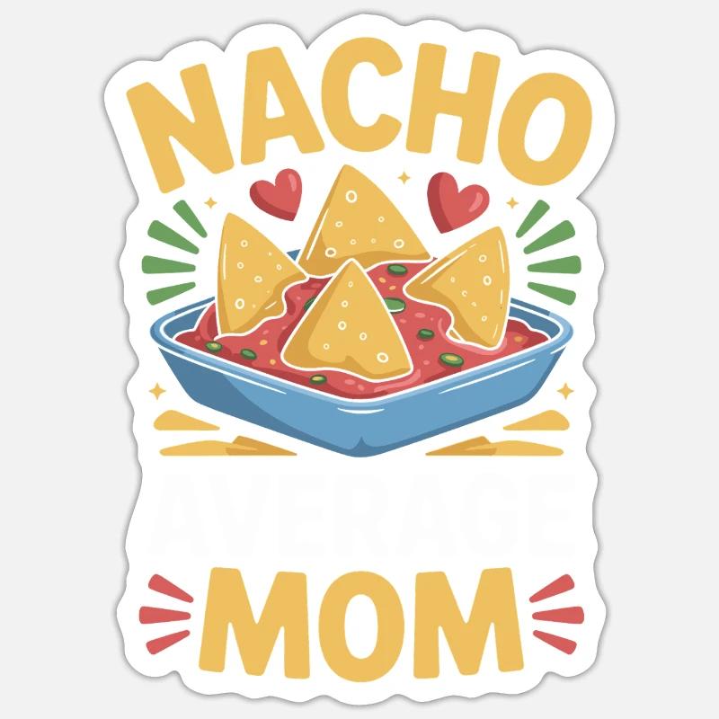 Nacho Average Mom Funny - Sticker size S (10 x 10 cm) - white matte