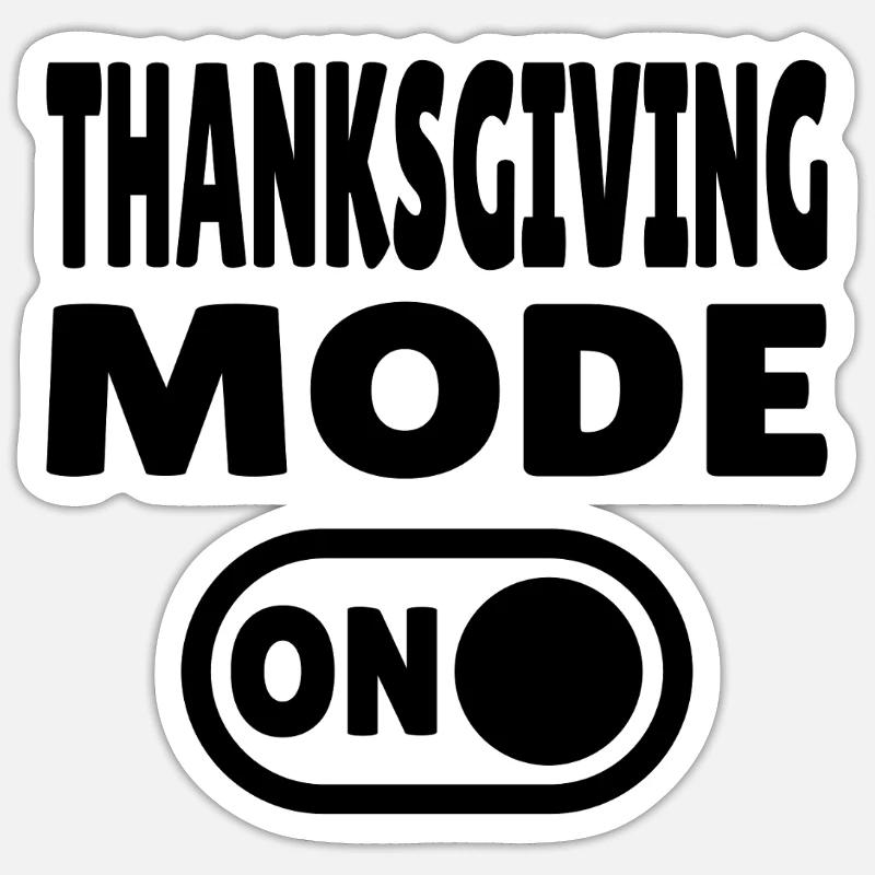 Thanksgiving Mode ON - Sticker size S (10 x 10 cm) - white matte