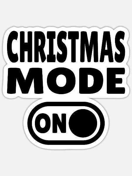 Christmas Mode ON - lustige Weihnachts-Sprüche - Sticker Größe S (10 x 10 cm) - Mattweiß