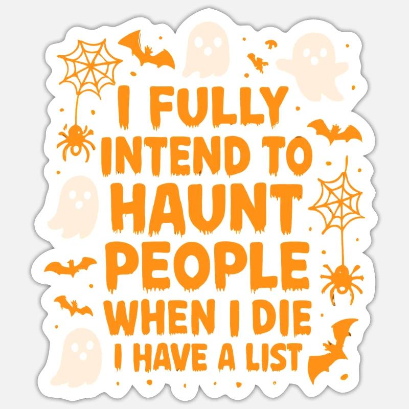 I will persecute people when I die. Sat Sticker size S (10 x 10 cm)