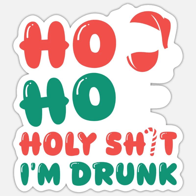 HoHo Holy Shi*t I’m Drunk Sticker Größe S (10 x 10 cm)