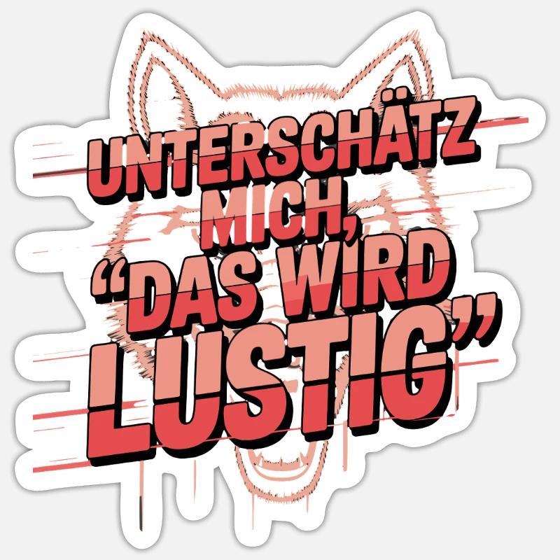  Unterschätz Mich Das Wird Lustig Wolf Spruch Sticker Größe S (10 x 10 cm)