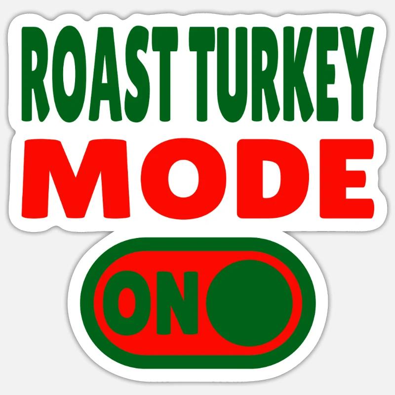 Roast Turkey Mode ON Sticker size S (10 x 10 cm)