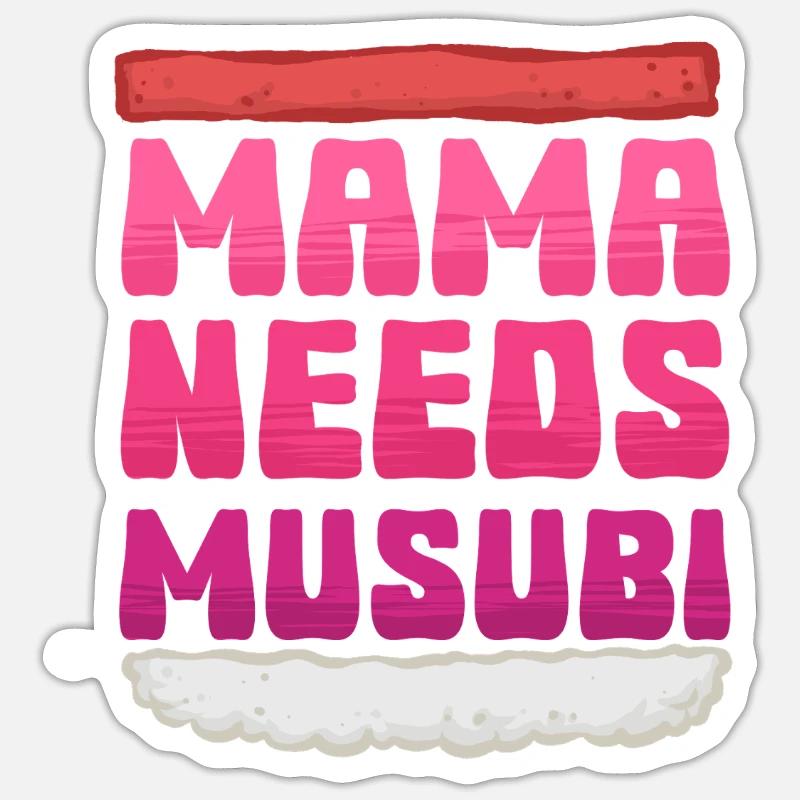 Mama Needs Musubi - Sticker size S (10 x 10 cm) - white matte