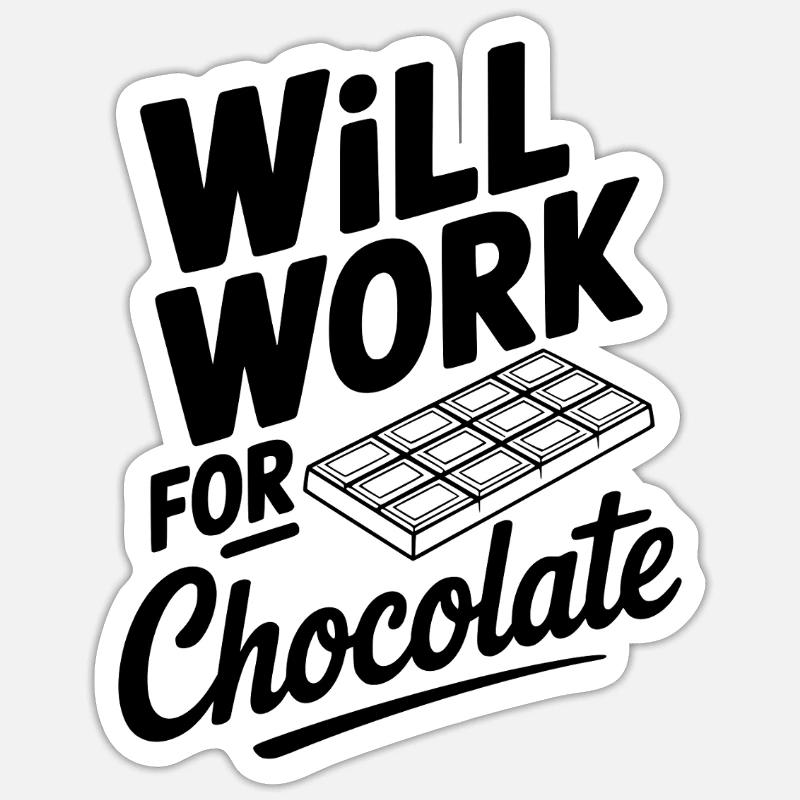 Will Work for Chocolate Sticker size S (10 x 10 cm)