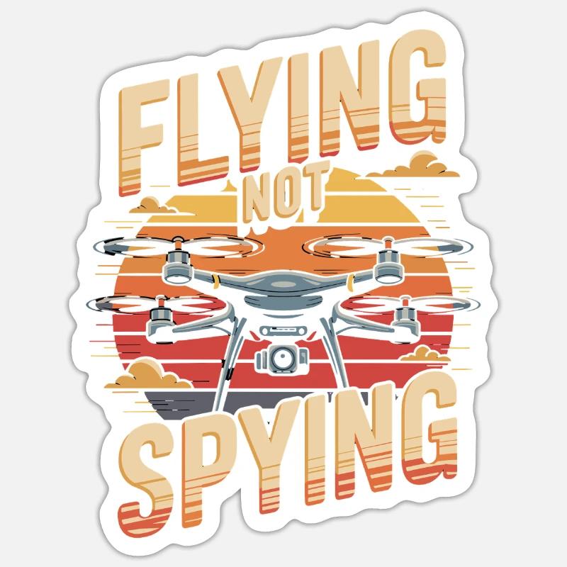 Drones Fly Don't Spy Fly Sticker size S (10 x 10 cm)