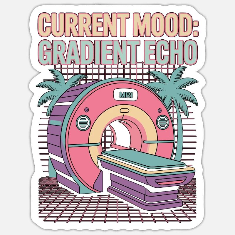 MRI Tech Current Mood Gradient Echo Radiologist Sticker Größe S (10 x 10 cm)