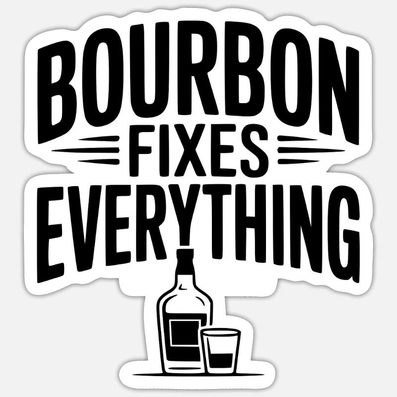 Bourbon Fixes Everything Sticker size S (10 x 10 cm)