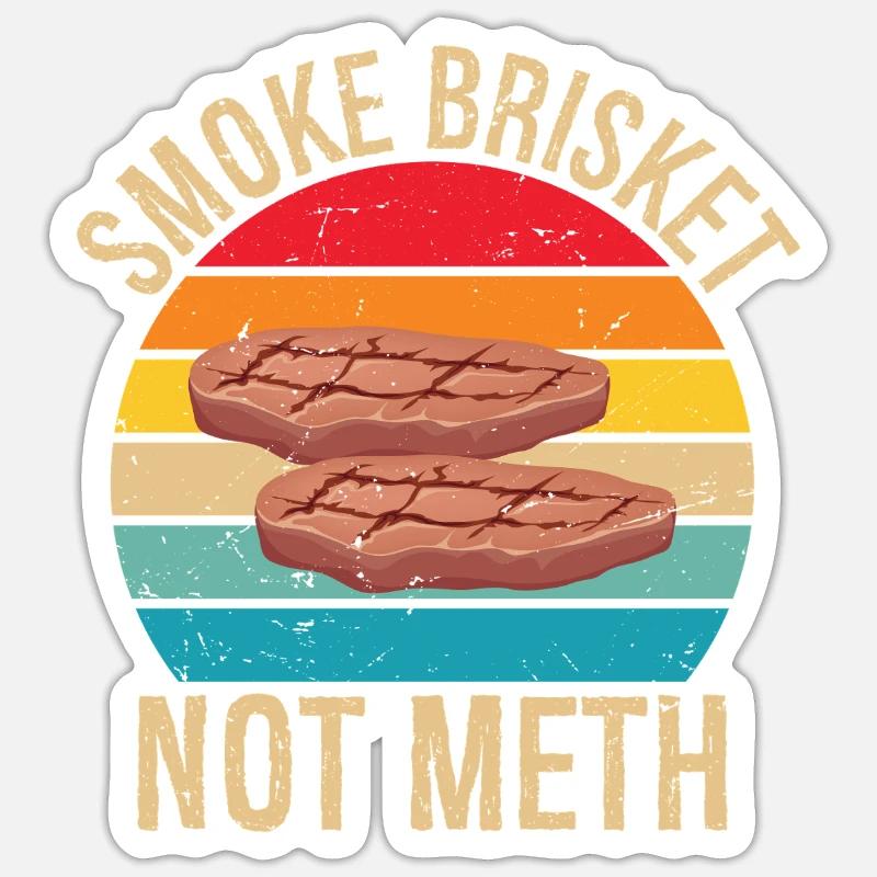 Smoke Brisket Not Meth Pitmaster BBQ Lover Smoke Sticker Größe S (10 x 10 cm)