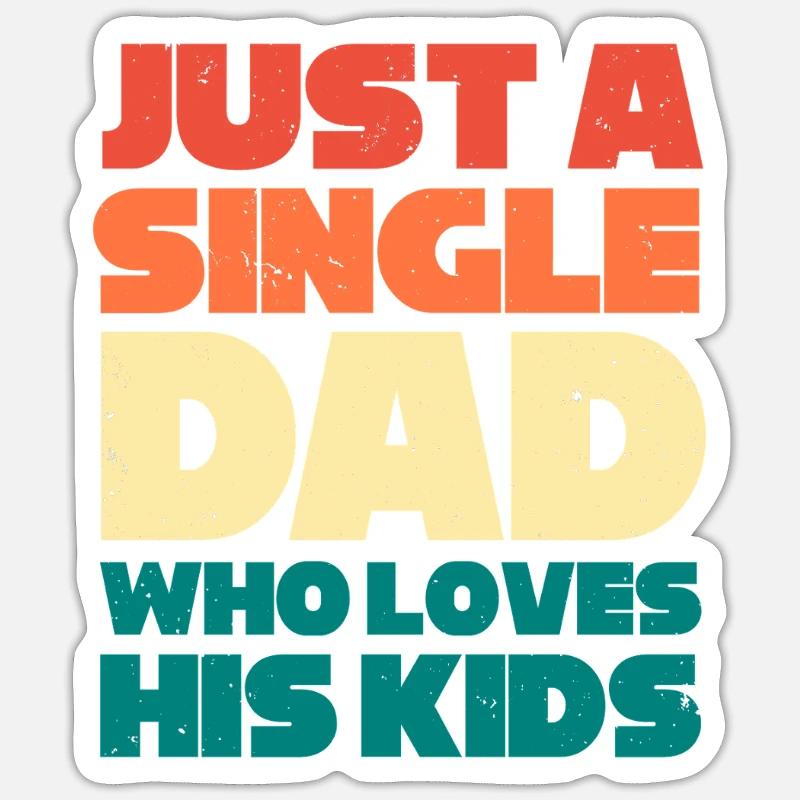 Single Dad Father Single Single Parent - Sticker size S (10 x 10 cm) - white matte