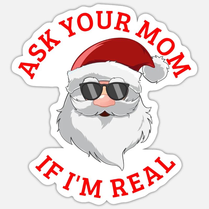 Frag deine Mutter, ob ich der echte Weihnachtsmann Sticker Größe S (10 x 10 cm)