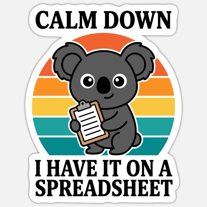 Calm Down I Have It On A Spreadsheet Koala Sticker size S (10 x 10 cm)