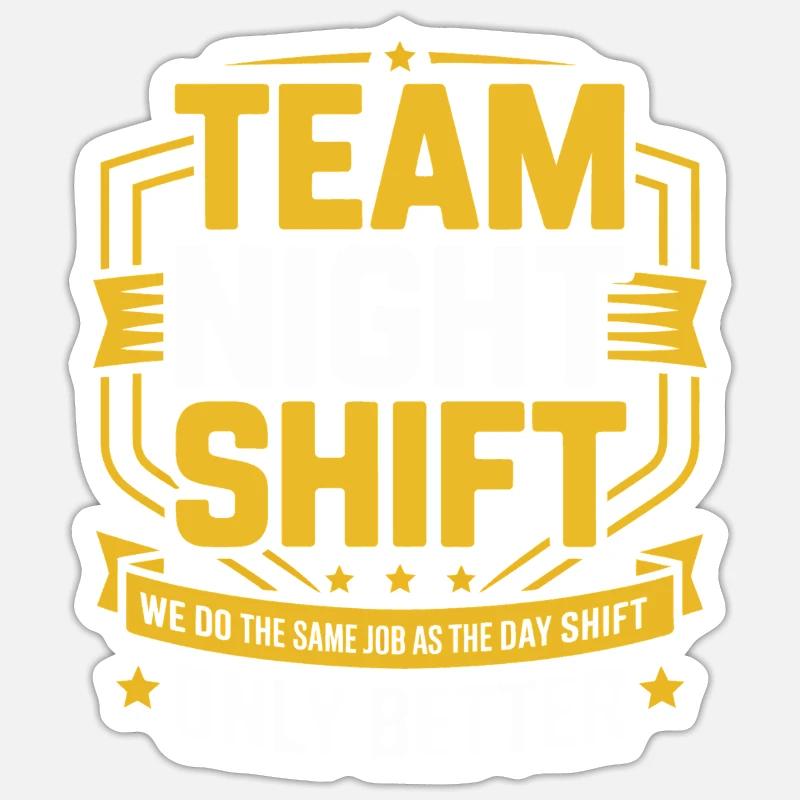 Night Shift Team – Only Better - Sticker size S (10 x 10 cm) - white matte