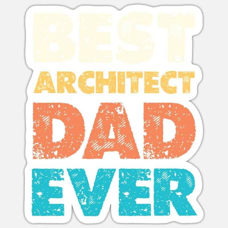 Best Architect Dad Ever - Sticker size S (10 x 10 cm) - white matte