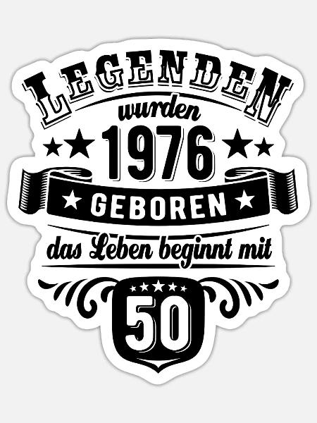 Legenden wurden 1976 geboren | 50 Jahre - Sticker Größe S (10 x 10 cm) - Mattweiß