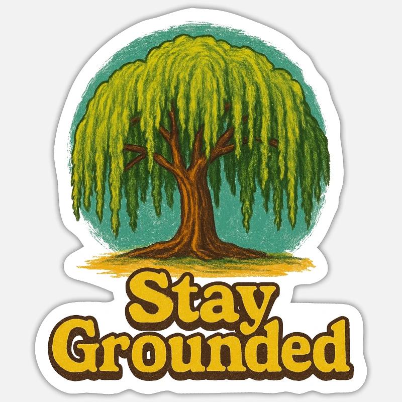 Stay Grounded Willow Tree - Sticker size S (10 x 10 cm) - white matte