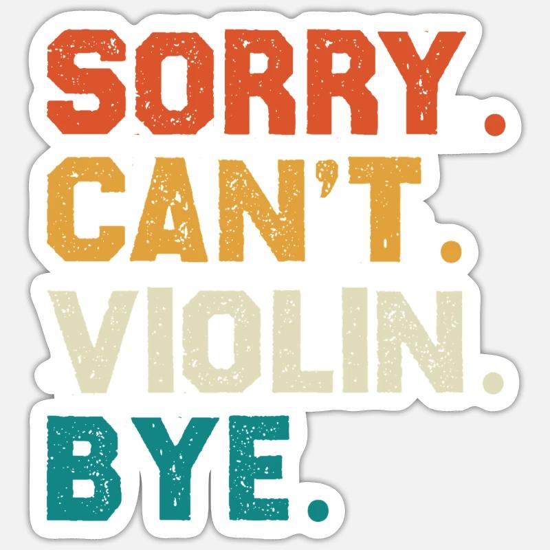 Sorry Can't Violin Bye - Sticker size S (10 x 10 cm) - white matte