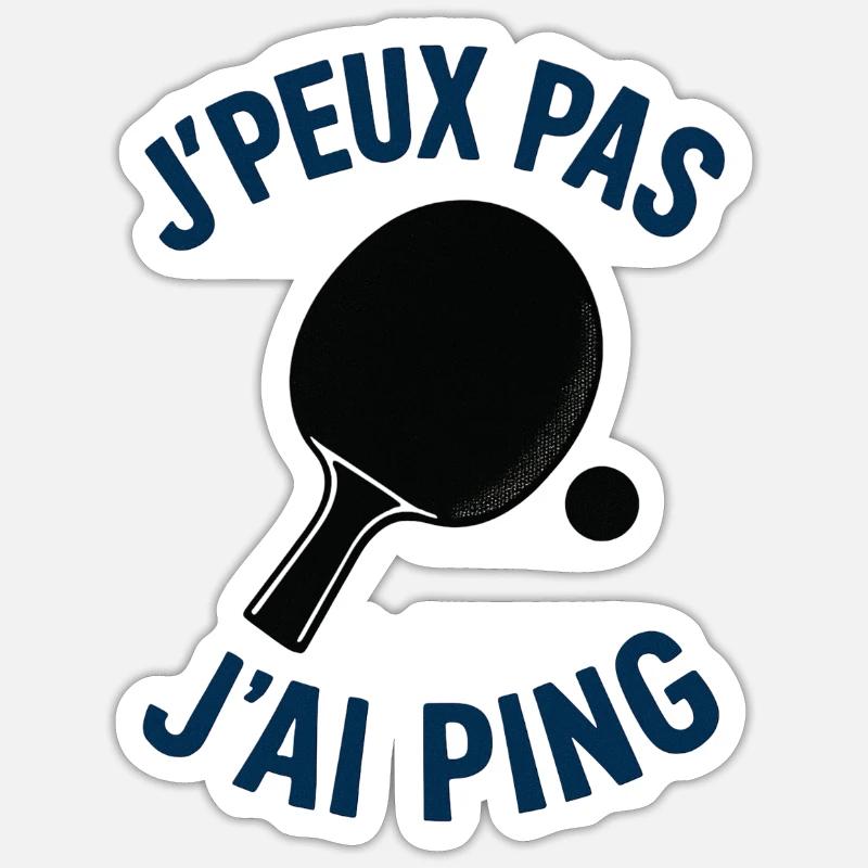 J'peux pas J'ai Ping - Sticker taille S (10 x 10 cm) - blanc mat
