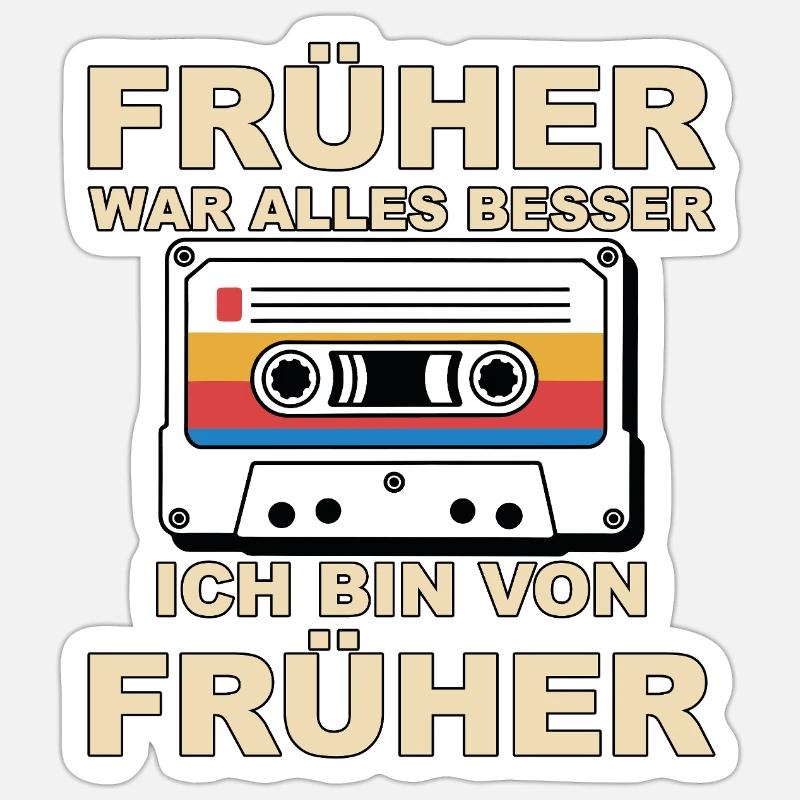 Everything was better in the past - I'm from before Sticker size S (10 x 10 cm)