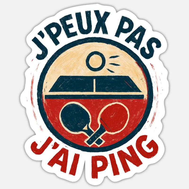 J'peux pas J'ai Ping - Sticker taille S (10 x 10 cm) - blanc mat