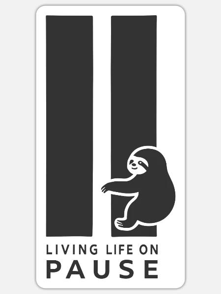 Faultier Living Life on Pause Chillen Relaxen - Sticker Größe S (10 x 10 cm) - Mattweiß
