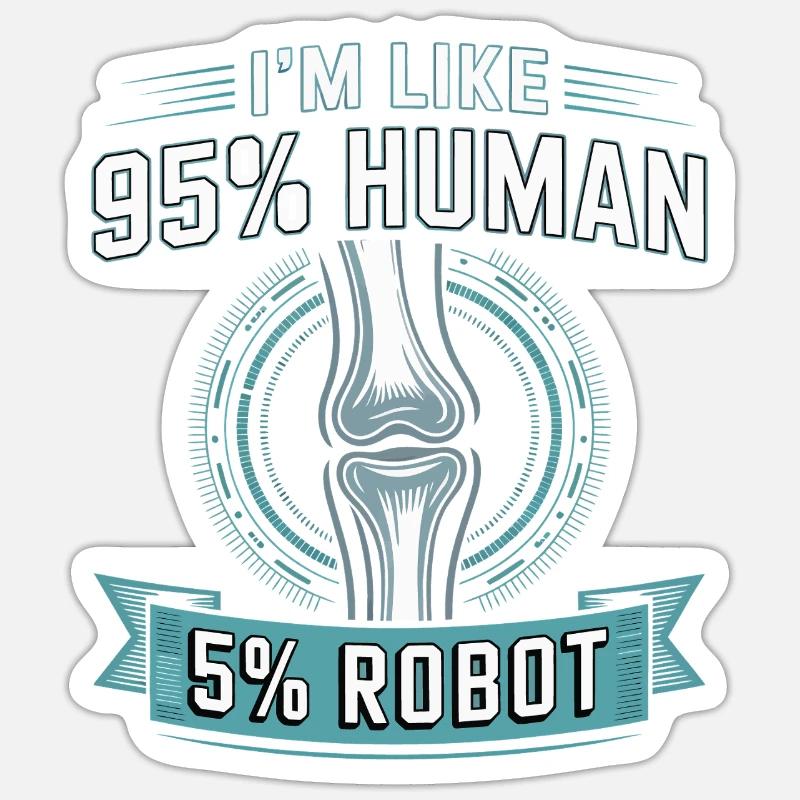 95% human, 5% robot - Sticker size S (10 x 10 cm) - white matte