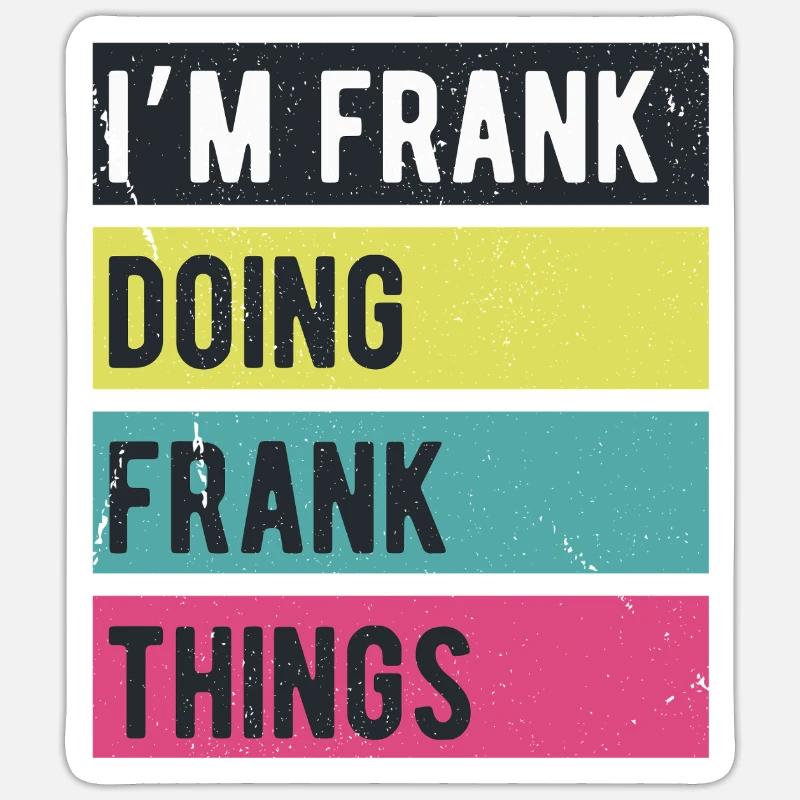 Ich bin Frank Mache Frank Dinge Retrofarben Sticker Größe S (10 x 10 cm)