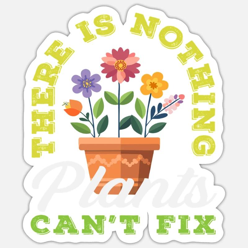 Nothing that plants can't fix - Sticker size S (10 x 10 cm) - white matte
