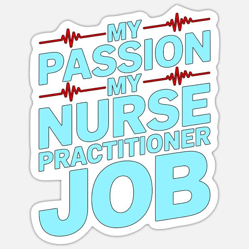 Nurse Practitioner My Passion My Advanced Nursing Sticker Größe S (10 x 10 cm)