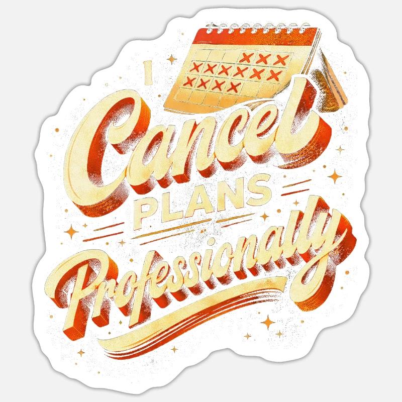 I Cancel Plans Professionally - Sticker size S (10 x 10 cm) - white matte