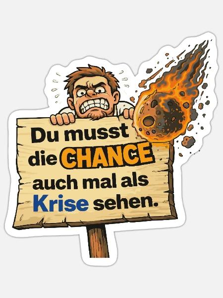 Chance als Krise Spruch Design - Sticker Größe S (10 x 10 cm) - Mattweiß
