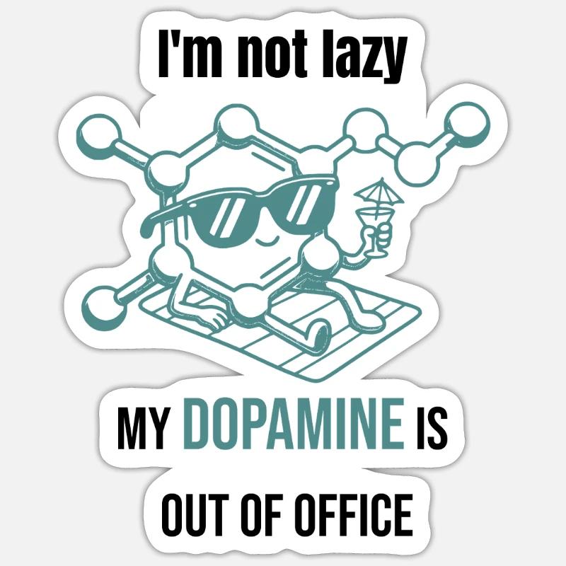 Dopamine Molecule - I'm Not Lazy Sticker size S (10 x 10 cm)