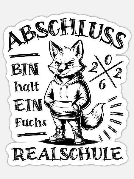 Abschluss 2026 Realschule - Bin halt ein Fuchs - Sticker Größe S (10 x 10 cm) - Mattweiß
